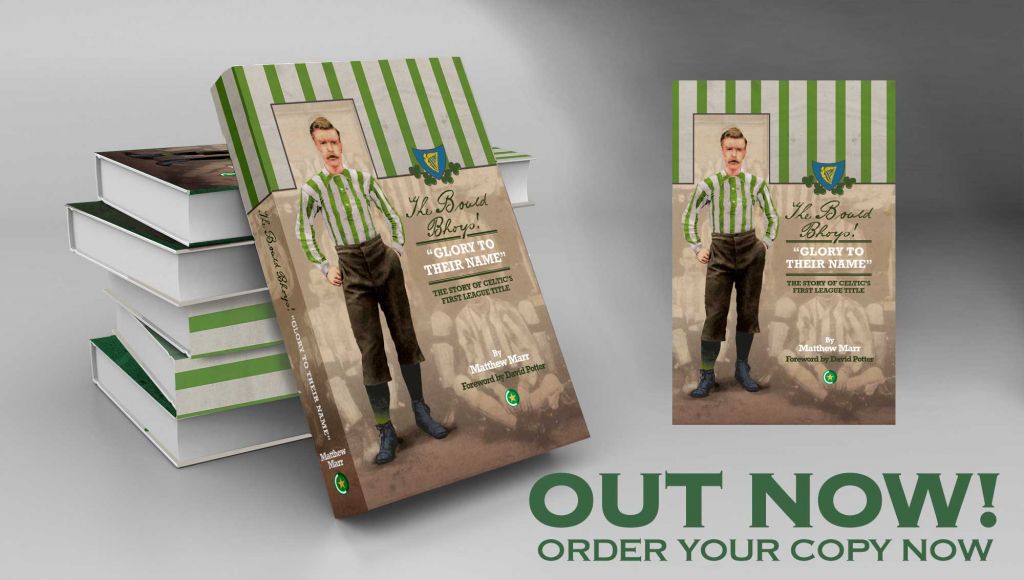 Matthew Marr's debut book - Celtic And the Bould Bhoys, Glory to Their Name. Order now on Celticstarbooks.com 